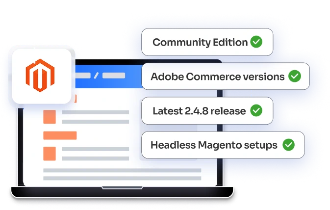 Support for Community Edition and Adobe Commerce, including Headless Magento Setups